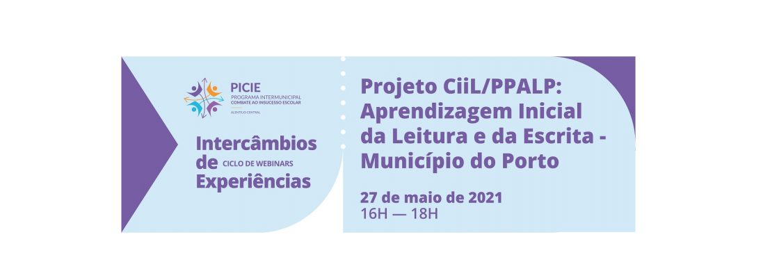 Webinar “Projeto CiiL/PPALP: Aprendizagem Inicial da Leitura e da Escrita – Município do...