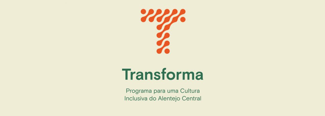 Transforma – Programa para uma Cultura Inclusiva do Alentejo Central, coordenado pela CIMAC