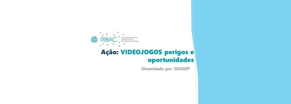 Videojogos: Perigos e oportunidades