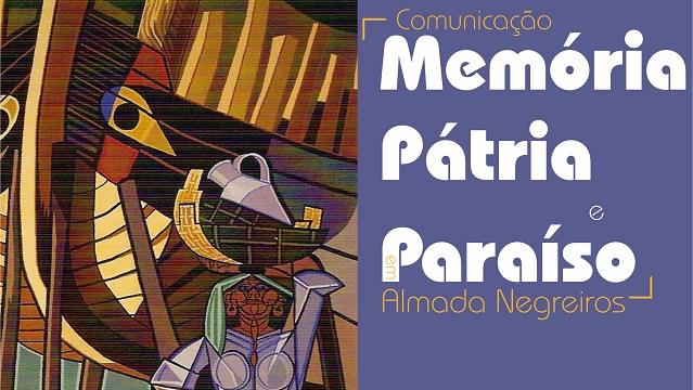 Comunicação Memória Pátria e Paraíso em Almada Negreiros