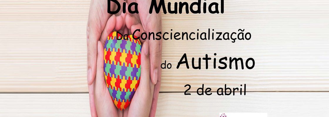 Dia Mundial da Consciencialização do Autismo é comemorado a 2 de abril