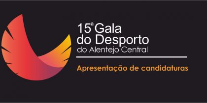 15ª Gala do Desporto do Alentejo Central | Novo prazo para apresentação de candidaturas | 10 de maio