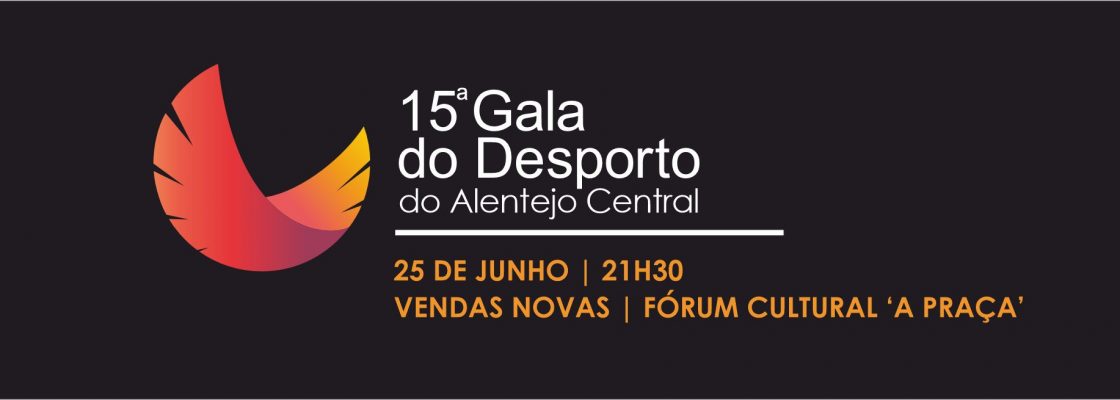 15ª Gala do Desporto do Alentejo Central | 25 de junho, em Vendas Novas