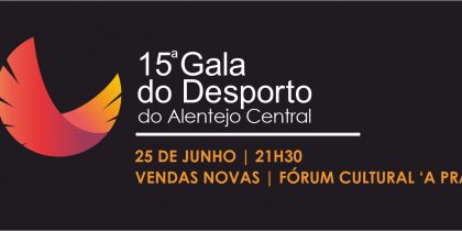 15ª Gala do Desporto do Alentejo Central | 25 de junho, em Vendas Novas