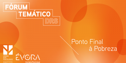 (Português) Profissionais de psicologia realizam Fórum Temático “Ponto Final à Pobreza” em Évora