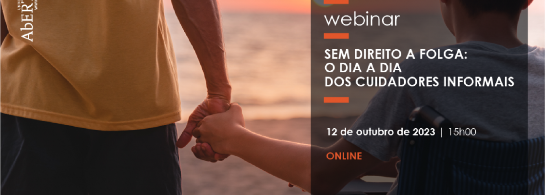 Webinar “Sem direito a folga: o dia a dia dos cuidadores informais”
