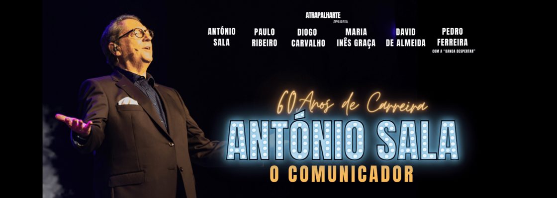 António Sala – O Comunicador – 60 anos de Carreira
