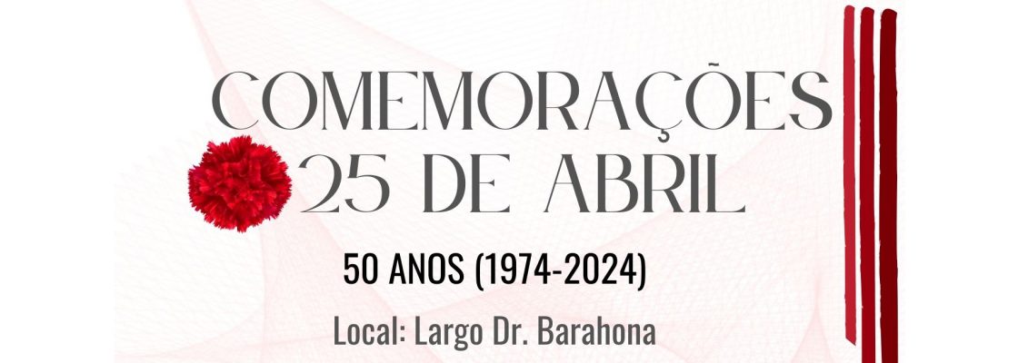 COMEMORAÇÕES 25 DE ABRIL – 50 anos | AZARUJA