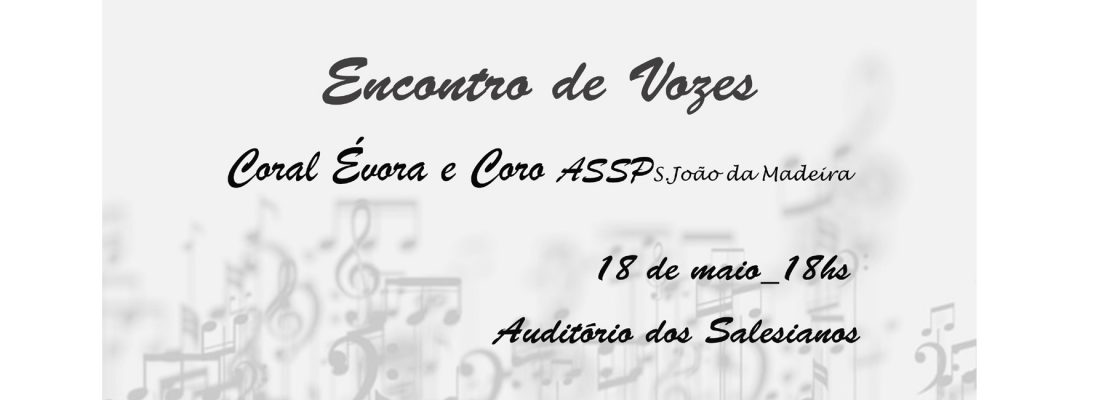 Encontro de Coros – Coral Évora e Coro ASSP São João da Madeira