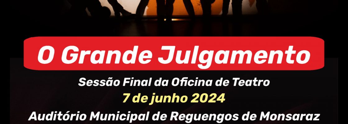 “O Grande Julgamento” | Sessão Final da Oficina de Teatro Odisseia Nacional em Regue...