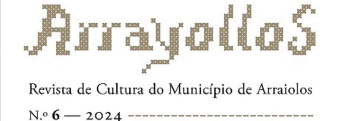 Arrayollos | Revista de Cultura do Município de Arraiolos n.º 6 2024
