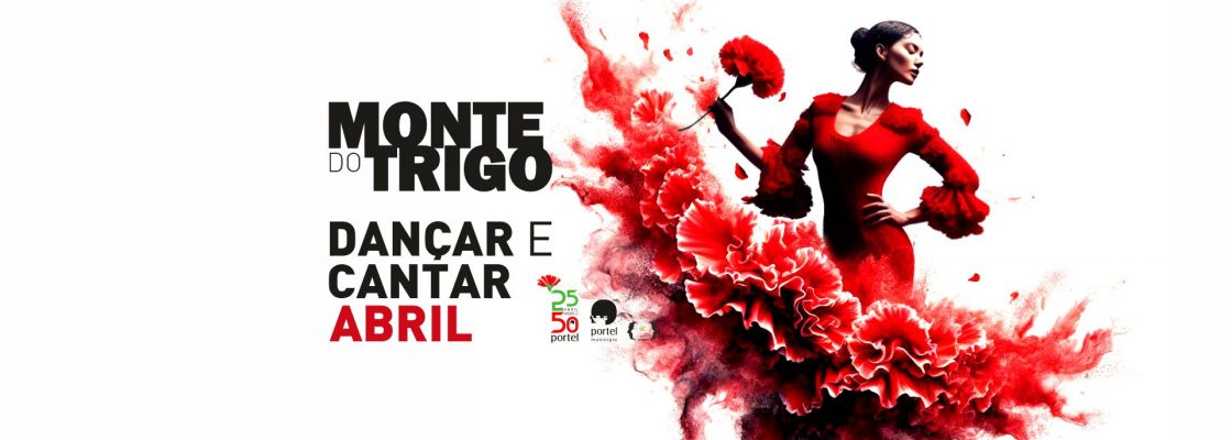 Dançar e Cantar Abril – Monte do Trigo