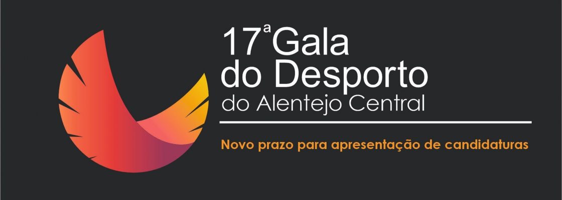 Novo prazo para apresentação de candidaturas para a 17.ª Gala do Desporto do Alentejo Central ...
