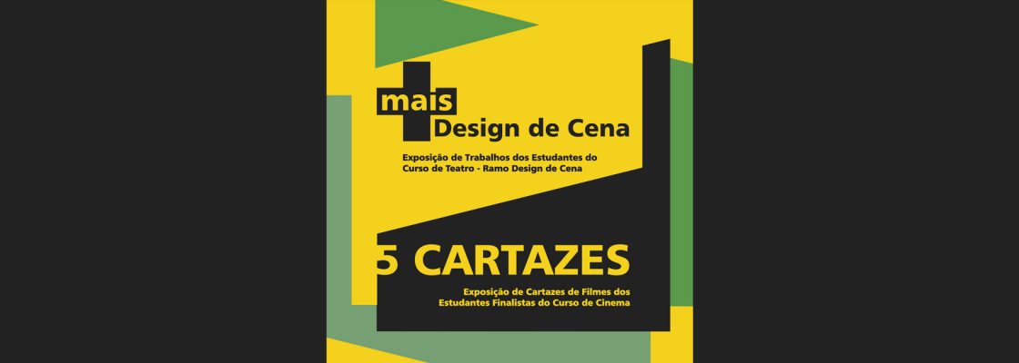 Mais Design de Cena + 5 cartazes de cinema – ESTC-IPL | INAUGURAÇÃO DIA 31 ÀS 17H00