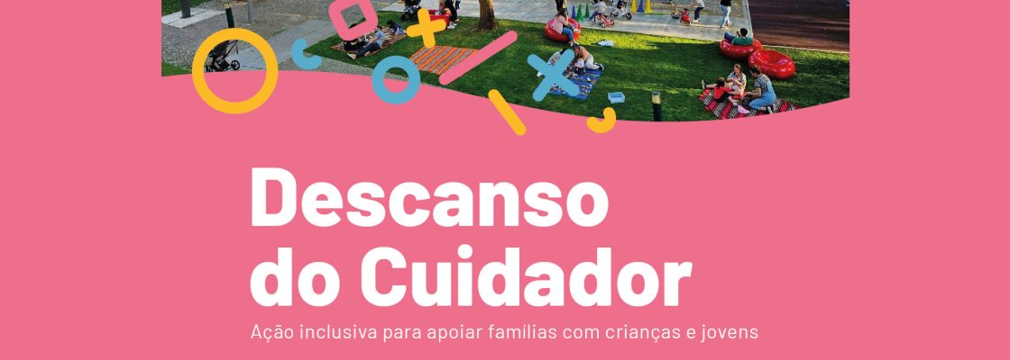 DESCANSO DO CUIDADOR | Ação Inclusiva