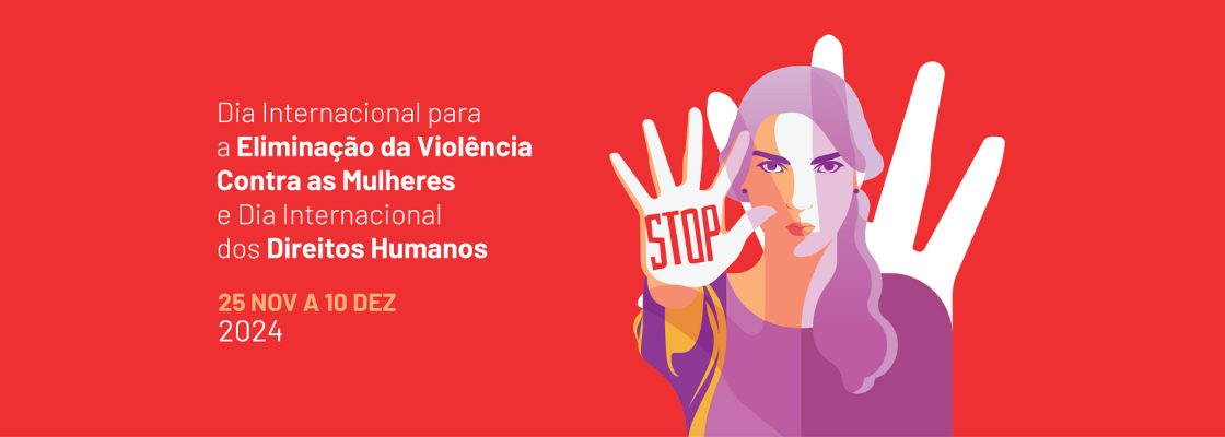 Dia Internacional para a Eliminação da Violência contra as Mulheres e Dia Internacional dos Di...