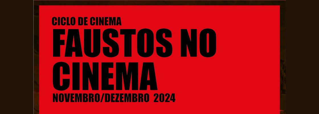 Faustos no Cinema | Ciclo de Cinema