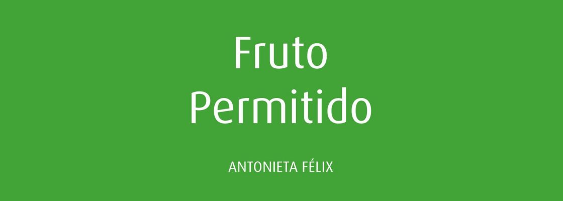 Lançamento do livro de Poesia «Fruto Permitido», de Antonieta Félix