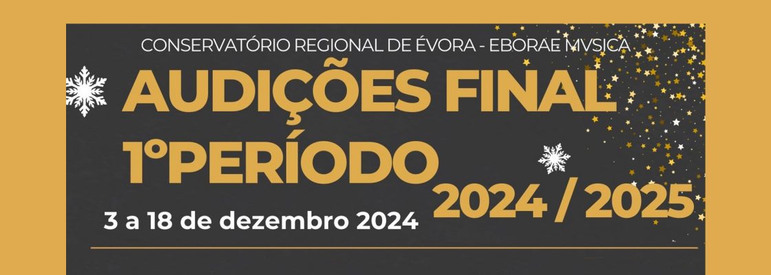 AUDIÇÕES EBORAE MVSICA – Final de 1º Período 2024/2025