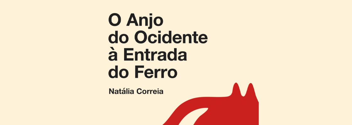 O Anjo do Ocidente à Entrada do Ferro, Natália Correia