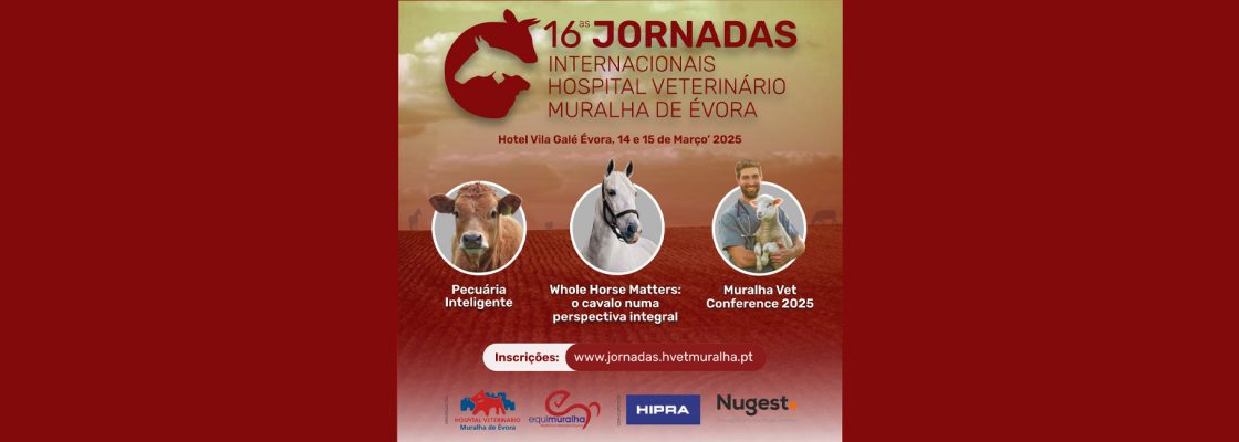 16as Jornadas Internacionais Hospital Veterinário Muralha de Évora | Agropecuária, Equinicultu...