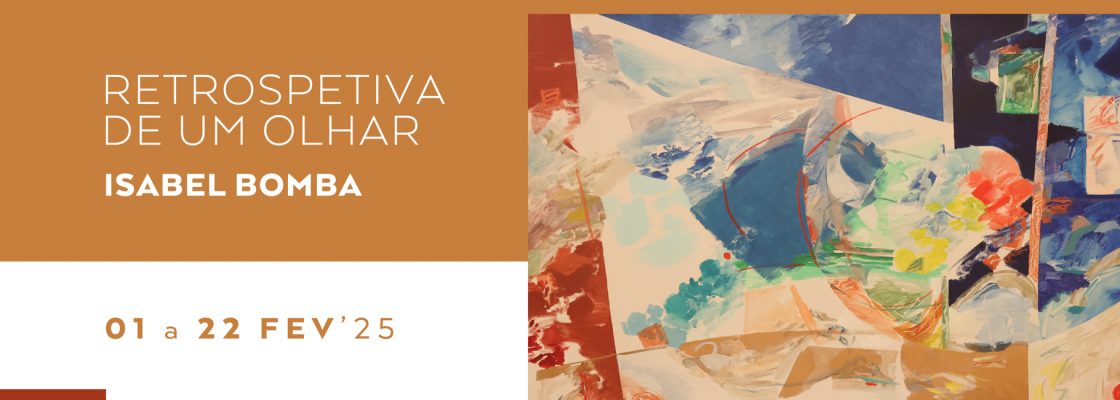 Exposição: ‘Retrospetiva de um Olhar’, de Isabel Bomba