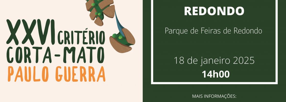 XXVI Critério Corta-Mato Paulo Guerra | 18 de janeiro | 14h00 | Parque de Feiras de Redondo