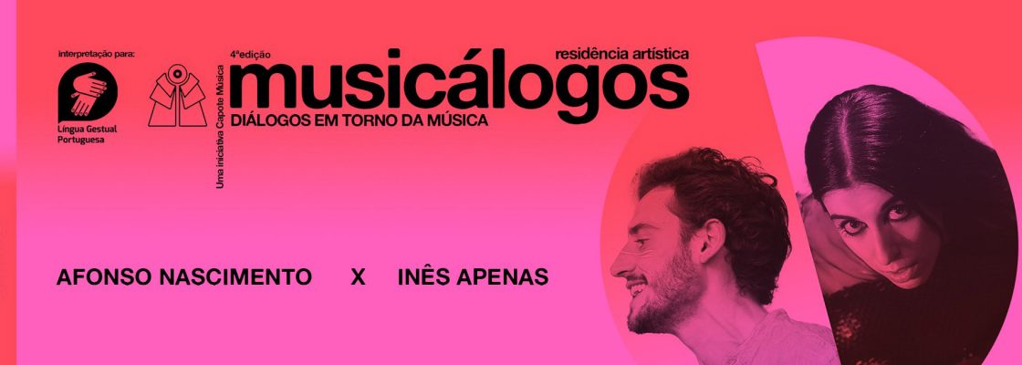 4º CICLO MUSICÁLOGOS CAPOTE MÚSICA | 2º encontro com AFONSO NASCIMENTO X INÊS APENAS