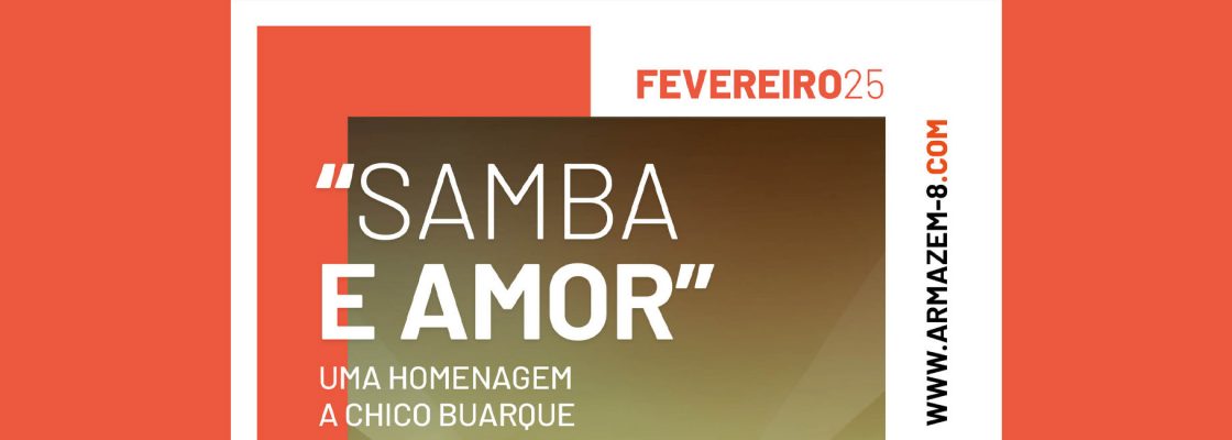 “Samba e Amor”, uma homenagem a Chico Buarque | Espetáculo integrado na rede Lusófona