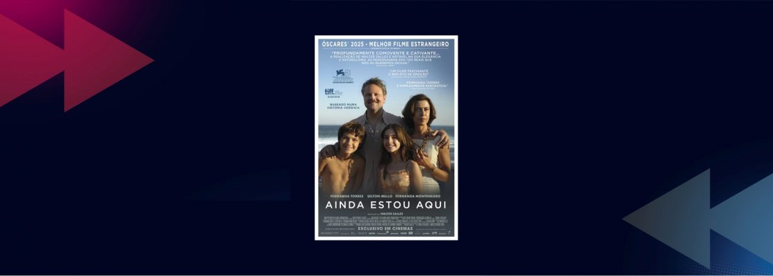 Cinema: Ainda Estou Aqui
