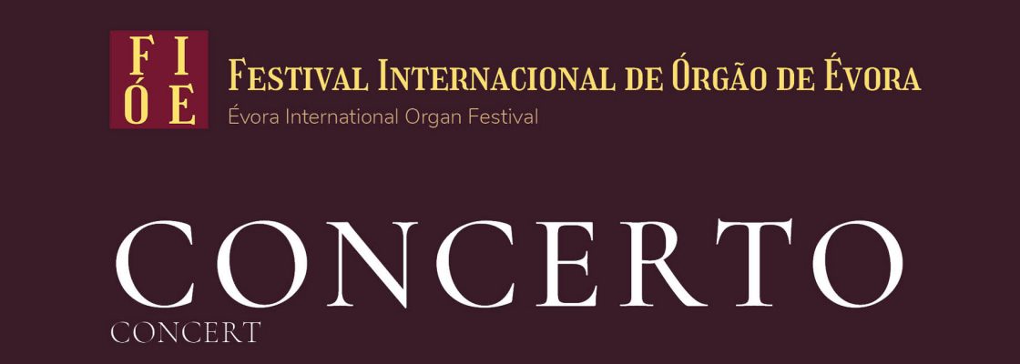 FESTIVAL INTERNACIONAL DE ÓRGÃO DE ÉVORA | Concerto de HARMÓNIO, VIOLINO E CANTO