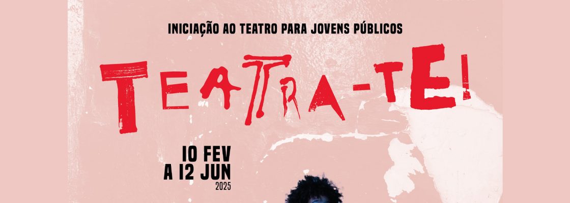 TEATRA-TE! | Iniciação ao Teatro para Jovens Públicos