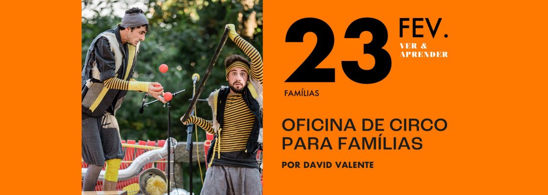 Ver & Aprender: Oficina de Circo para Famílias, por David Valente