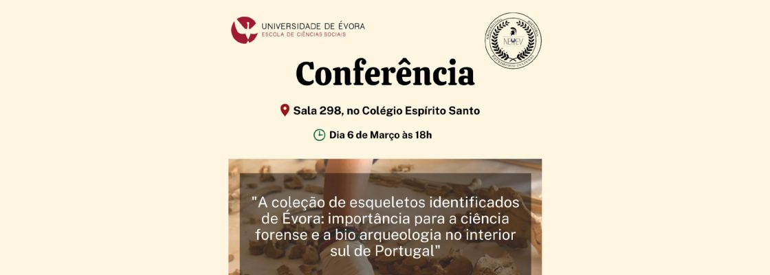 Conferência “A coleção de esqueletos identificados de Évora: Importância para a ciênc...