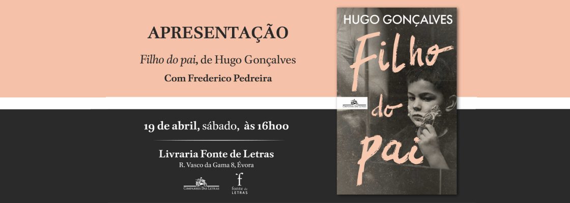 Apresentação do livro “Filho do pai”, de Hugo Gonçalves | Por Frederico Pedreira, ...