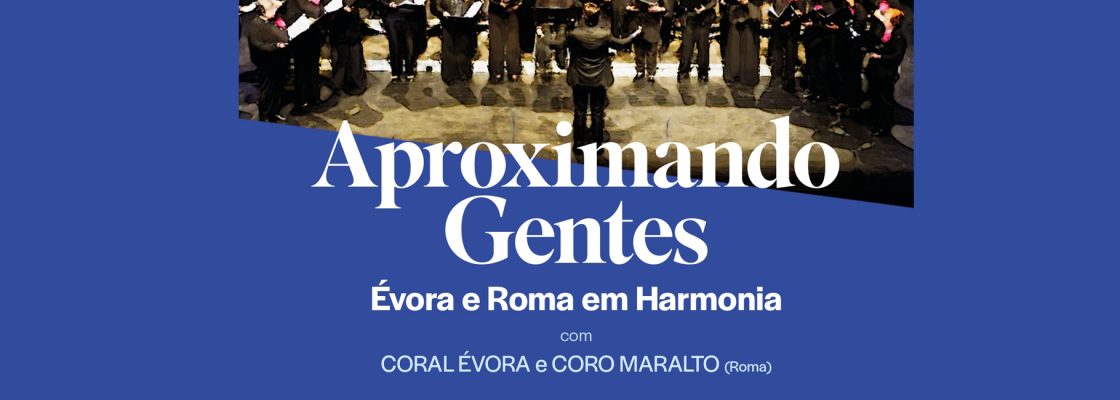 Aproximando Gentes: Évora e Roma em Harmonia