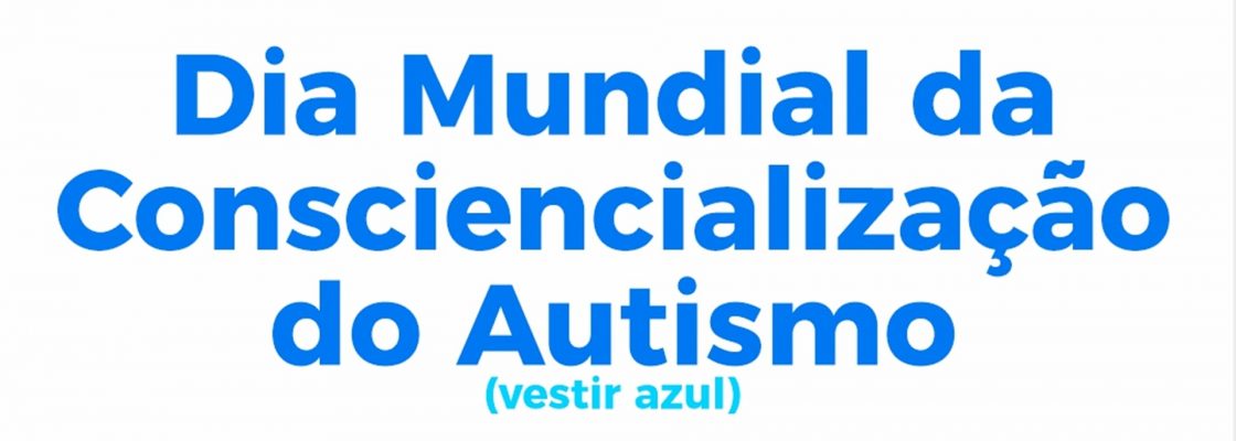 Dia Mundial da Consciencialização do Autismo | 02 de abril | 10h00 | Biblioteca/ Centro Lúdico...