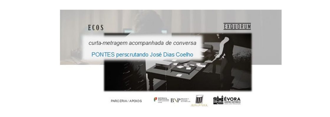 ECOS: curta-metragem “PONTES prescrutando José Dias Coelho”