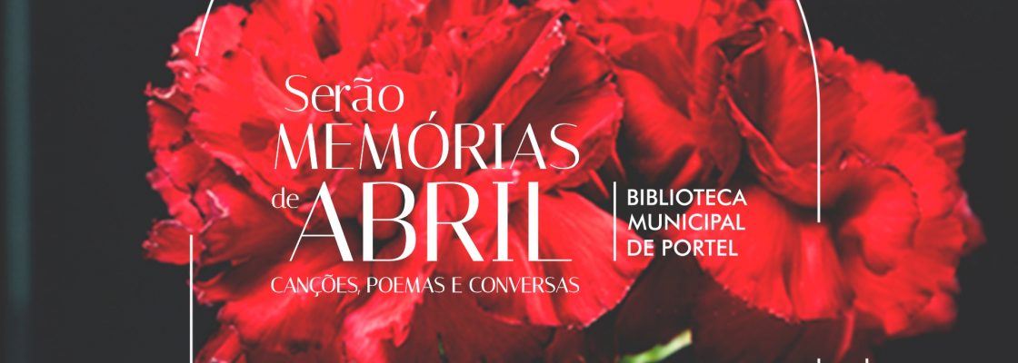 Serão Memórias de Abril