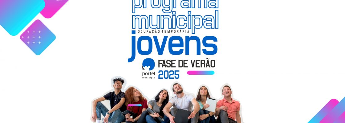 Abertas Inscrições – Programa Municipal de Ocupação temporária de Jovens – Fase ...