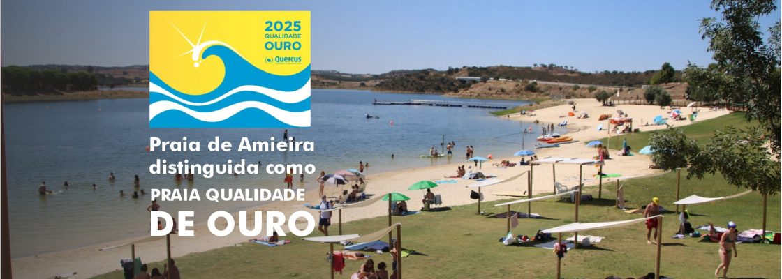 Amieira: Praia Qualidade de Ouro – Praia Fluvial de Amieira distinguida pela Quercus