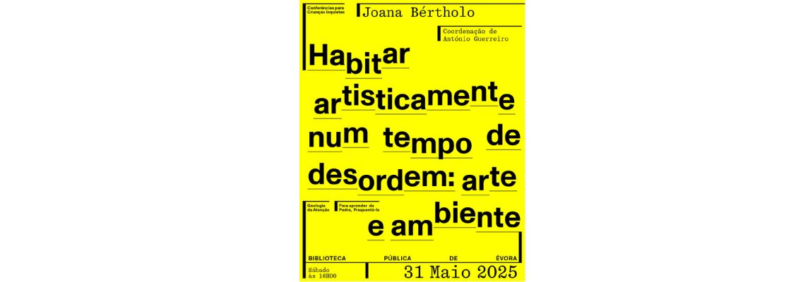 Conferência “Habitar artisticamente num tempo de desordem: arte e ambiente”, por Joa...