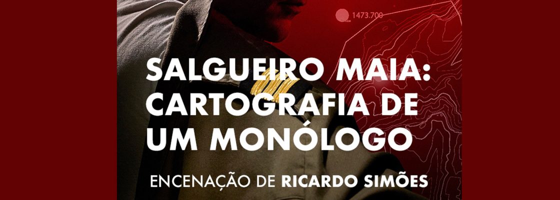 Salgueiro Maia: Cartografia de um Monólogo, pelo Teatro do Noroeste