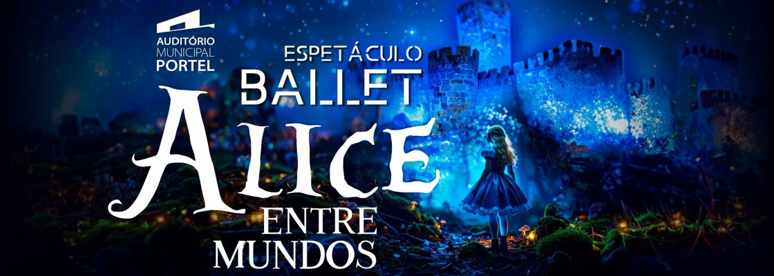 Espetáculo de Ballet – Alice Entre Mundos