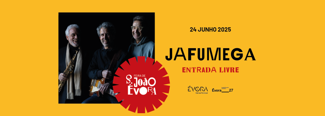 JAFUMEGA | Feira de S. João’ 25 – Entrada Gratuita
