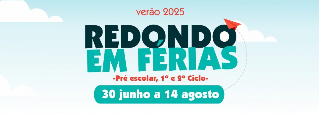 Verão 2025 | “Redondo em Férias” | de 30 de junho a 14 de agosto | Redondo e Montoito | Ins...