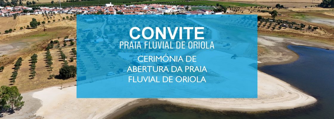 Praia Fluvial de Oriola Abre Amanhã