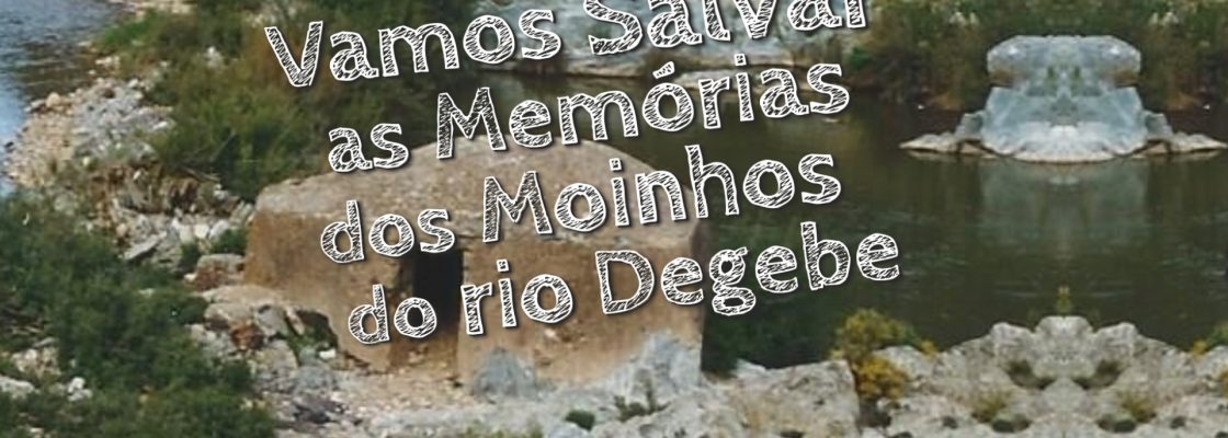 Exposição: Moinhos do Rio Degebe, História e Memórias – Amieira