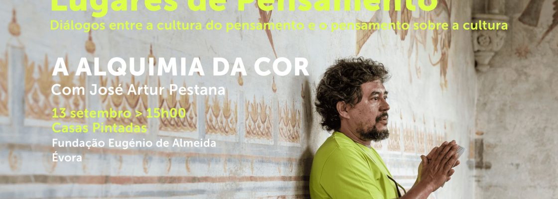 Ciclo de Conversas | LUGARES DE PENSAMENTO: A ALQUIMIA DA COR